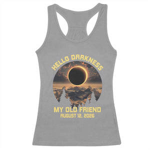 Hello Darkness My Old Friend August 12 2026 Racerback Tank Top Total Solar Eclipse Humorous Astronomy Gift TS02 Sport Gray Print Your Wear