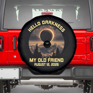 Hello Darkness My Old Friend August 12 2026 Spare Tire Cover Total Solar Eclipse Humorous Astronomy Gift TS02 Black Print Your Wear