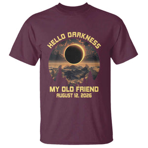 Hello Darkness My Old Friend August 12 2026 T Shirt Total Solar Eclipse Humorous Astronomy Gift TS02 Maroon Print Your Wear