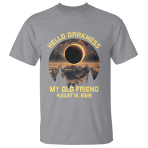 Hello Darkness My Old Friend August 12 2026 T Shirt Total Solar Eclipse Humorous Astronomy Gift TS02 Sport Gray Print Your Wear