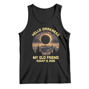Hello Darkness My Old Friend August 12 2026 Tank Top Total Solar Eclipse Humorous Astronomy Gift TS02 Black Print Your Wear