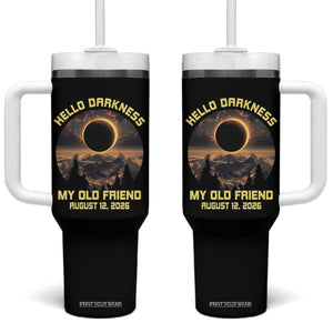 Hello Darkness My Old Friend August 12 2026 Tumbler With Handle Total Solar Eclipse Humorous Astronomy Gift TS02 One Size: 40 oz Black Print Your Wear