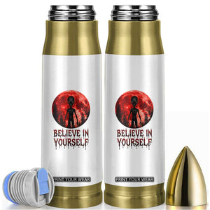 Creepy Alien Believe In Yourself Bullet Tumbler Funny Blood Moon Sci-Fi Horror Graphic TS02 White Print Your Wear