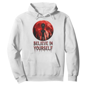 Creepy Alien Believe In Yourself Hoodie Funny Blood Moon Sci-Fi Horror Graphic TS02 White Print Your Wear