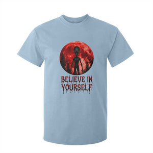 Creepy Alien Believe In Yourself T Shirt For Kid Funny Blood Moon Sci-Fi Horror Graphic TS02 Light Blue Print Your Wear