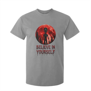 Creepy Alien Believe In Yourself T Shirt For Kid Funny Blood Moon Sci-Fi Horror Graphic TS02 Sport Gray Print Your Wear