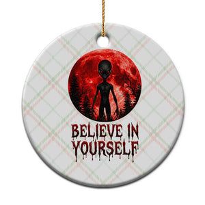Creepy Alien Believe In Yourself Ceramic Ornament Funny Blood Moon Sci-Fi Horror Graphic TS02 1pc Christmas Plaid Print Your Wear