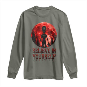 Creepy Alien Believe In Yourself Long Sleeve Shirt Funny Blood Moon Sci-Fi Horror Graphic TS02 Military Green Print Your Wear