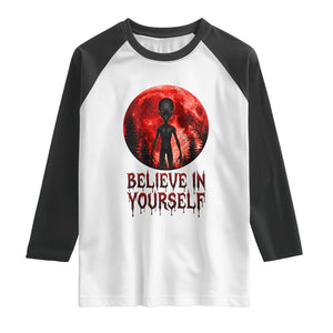 Creepy Alien Believe In Yourself Raglan Shirt Funny Blood Moon Sci-Fi Horror Graphic TS02 White Black Print Your Wear