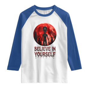 Creepy Alien Believe In Yourself Raglan Shirt Funny Blood Moon Sci-Fi Horror Graphic TS02 White Royal Print Your Wear