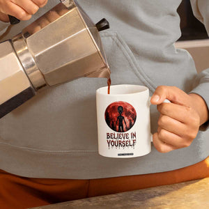 Creepy Alien Believe In Yourself Coffee Mug Funny Blood Moon Sci-Fi Horror Graphic TS02 Print Your Wear