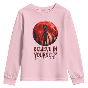 Creepy Alien Believe In Yourself Youth Sweatshirt Funny Blood Moon Sci-Fi Horror Graphic TS02 Light Pink Print Your Wear