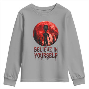 Creepy Alien Believe In Yourself Youth Sweatshirt Funny Blood Moon Sci-Fi Horror Graphic TS02 Sport Gray Print Your Wear