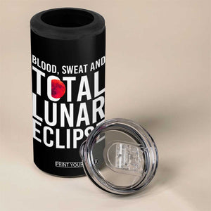 Blood Sweat and Total Lunar Eclipse 4 in 1 Can Cooler Tumbler Funny Astronomy Pun Graphic TS02 Print Your Wear