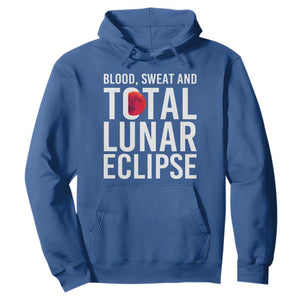 Blood Sweat and Total Lunar Eclipse Hoodie Funny Astronomy Pun Graphic TS02 Royal Blue Print Your Wear