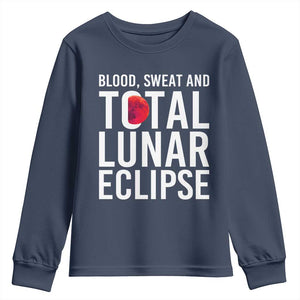 Blood Sweat and Total Lunar Eclipse Youth Sweatshirt Funny Astronomy Pun Graphic TS02 Navy Print Your Wear