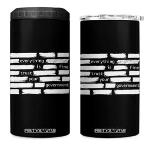 Everything Is Fine Trust Your Government 4 in 1 Can Cooler Tumbler Sarcastic Flag Political Satire Humor TS02 One Size: 16 oz Black Print Your Wear