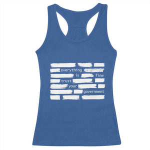 Everything Is Fine Trust Your Government Racerback Tank Top Sarcastic Flag Political Satire Humor TS02 Royal Blue Print Your Wear