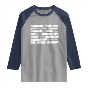 Everything Is Fine Trust Your Government Raglan Shirt Sarcastic Flag Political Satire Humor TS02 Sport Gray Navy Print Your Wear