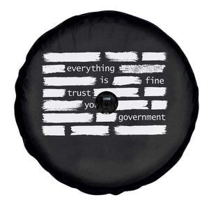 Everything Is Fine Trust Your Government Spare Tire Cover Sarcastic Flag Political Satire Humor TS02 Print Your Wear