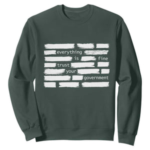 Everything Is Fine Trust Your Government Sweatshirt Sarcastic Flag Political Satire Humor TS02 Dark Forest Green Print Your Wear