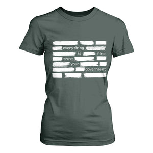 Everything Is Fine Trust Your Government T Shirt For Women Sarcastic Flag Political Satire Humor TS02 Dark Forest Green Print Your Wear