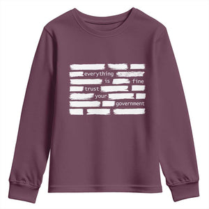 Everything Is Fine Trust Your Government Youth Sweatshirt Sarcastic Flag Political Satire Humor TS02 Maroon Print Your Wear