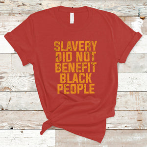 Equal Rights T Shirt Slavery Did Not Benefit Black People Men Women TS02 Red Printyourwear