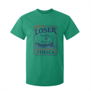 Funny Odysseus Journey Epic Odyssey Parody T Shirt For Kid Retro Get In Loser Returning To Ithaca Greek Mythology Meme