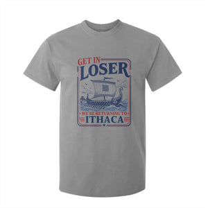 Funny Odysseus Journey Epic Odyssey Parody T Shirt For Kid Retro Get In Loser Returning To Ithaca Greek Mythology Meme
