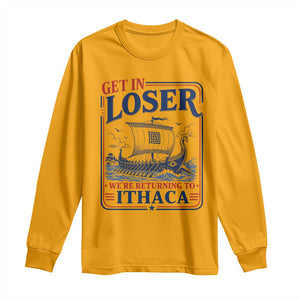 Funny Odysseus Journey Epic Odyssey Parody Long Sleeve Shirt Retro Get In Loser Returning To Ithaca Greek Mythology Meme