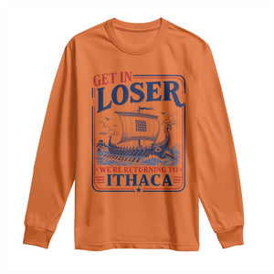 Funny Odysseus Journey Epic Odyssey Parody Long Sleeve Shirt Retro Get In Loser Returning To Ithaca Greek Mythology Meme