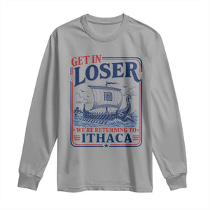 Funny Odysseus Journey Epic Odyssey Parody Long Sleeve Shirt Retro Get In Loser Returning To Ithaca Greek Mythology Meme