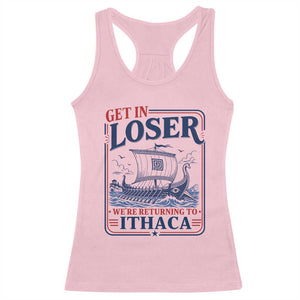 Funny Odysseus Journey Epic Odyssey Parody Racerback Tank Top Retro Get In Loser Returning To Ithaca Greek Mythology Meme