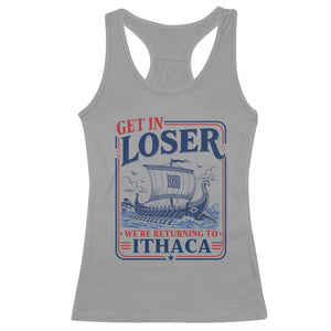 Funny Odysseus Journey Epic Odyssey Parody Racerback Tank Top Retro Get In Loser Returning To Ithaca Greek Mythology Meme