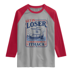 Funny Odysseus Journey Epic Odyssey Parody Raglan Shirt Retro Get In Loser Returning To Ithaca Greek Mythology Meme