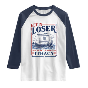 Funny Odysseus Journey Epic Odyssey Parody Raglan Shirt Retro Get In Loser Returning To Ithaca Greek Mythology Meme