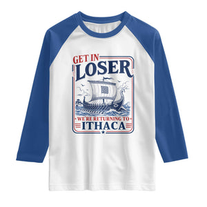 Funny Odysseus Journey Epic Odyssey Parody Raglan Shirt Retro Get In Loser Returning To Ithaca Greek Mythology Meme