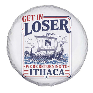 Funny Odysseus Journey Epic Odyssey Parody Spare Tire Cover Retro Get In Loser Returning To Ithaca Greek Mythology Meme