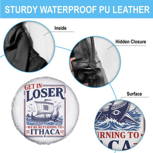 Funny Odysseus Journey Epic Odyssey Parody Spare Tire Cover Retro Get In Loser Returning To Ithaca Greek Mythology Meme