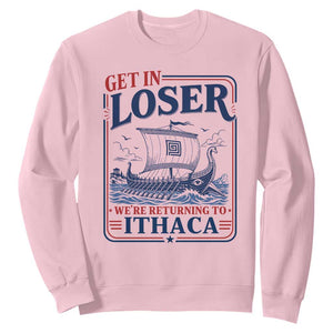Funny Odysseus Journey Epic Odyssey Parody Sweatshirt Retro Get In Loser Returning To Ithaca Greek Mythology Meme