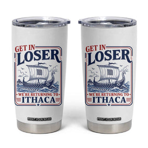 Funny Odysseus Journey Epic Odyssey Parody Tumbler Cup Retro Get In Loser Returning To Ithaca Greek Mythology Meme