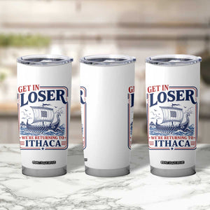 Funny Odysseus Journey Epic Odyssey Parody Tumbler Cup Retro Get In Loser Returning To Ithaca Greek Mythology Meme