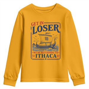 Funny Odysseus Journey Epic Odyssey Parody Youth Sweatshirt Retro Get In Loser Returning To Ithaca Greek Mythology Meme