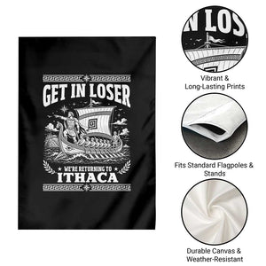 Funny Odysseus Get In Loser Returning To Ithaca Garden Flag Epic Odyssey Meme Greek Mythology Humor