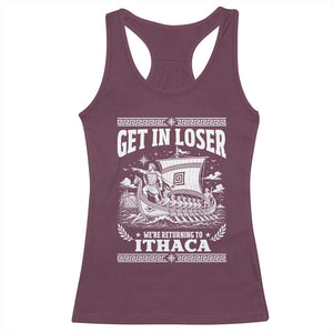 Funny Odysseus Get In Loser Returning To Ithaca Racerback Tank Top Epic Odyssey Meme Greek Mythology Humor