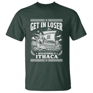 Funny Odysseus Get In Loser Returning To Ithaca T Shirt Epic Odyssey Meme Greek Mythology Humor