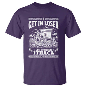 Funny Odysseus Get In Loser Returning To Ithaca T Shirt Epic Odyssey Meme Greek Mythology Humor