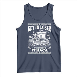 Funny Odysseus Get In Loser Returning To Ithaca Tank Top Epic Odyssey Meme Greek Mythology Humor