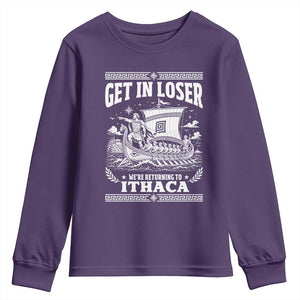 Funny Odysseus Get In Loser Returning To Ithaca Youth Sweatshirt Epic Odyssey Meme Greek Mythology Humor